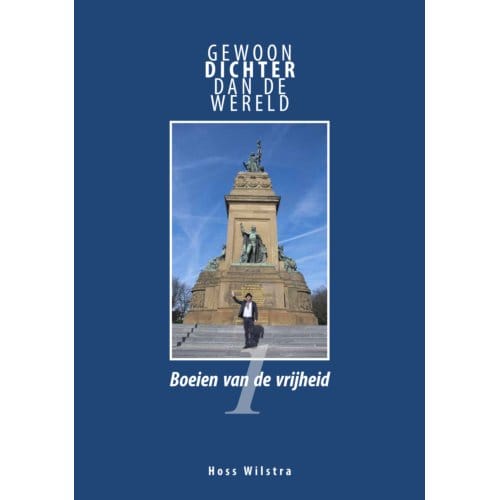 Boeien Van De Vrijheid - Gewoon Dichter Dan De Wereld - Hoss Wilstra