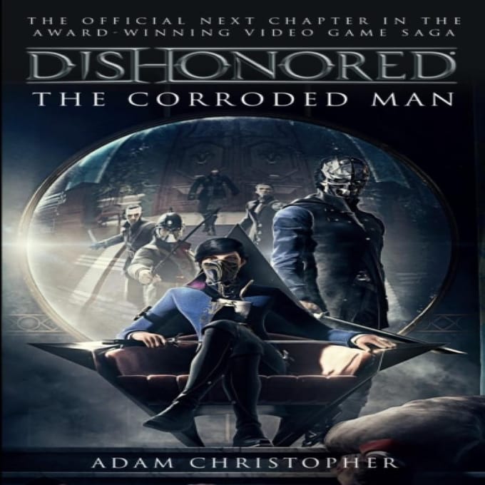 Dishonored L'Homme Corrodé par Adam Christopher Livre de poche 9781783293049