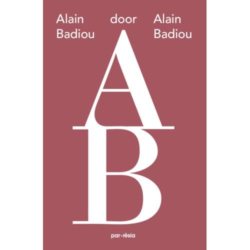 Alain Badiou Door Alain Badiou - Alain Badiou