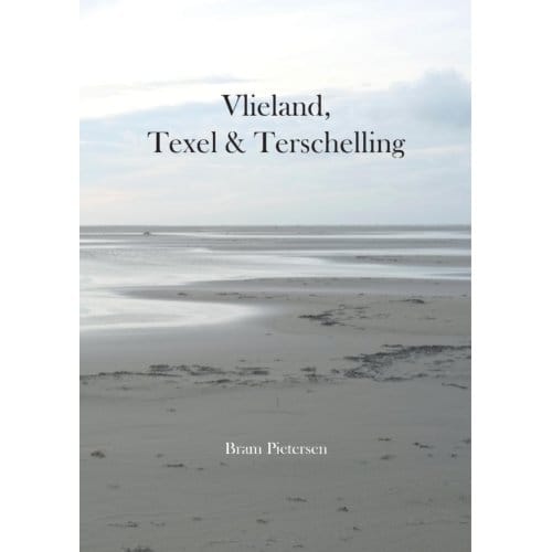 Vlieland, Texel & Terschelling - Bram Pietersen