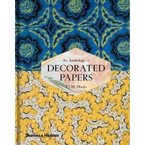 An Anthology Of Decorated Papers - P.J.M. Marks