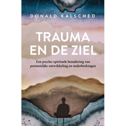Trauma En De Ziel - Donald Kalsched