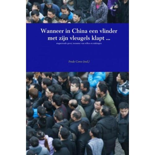 Wanneer In China Een Vlinder Met Zijn Vleugels Klapt ...