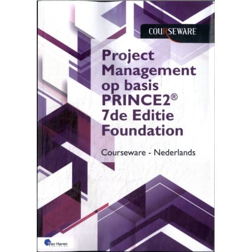 Project Management Op Basis Van Prince2® - Courseware - Mark Kouwenhoven