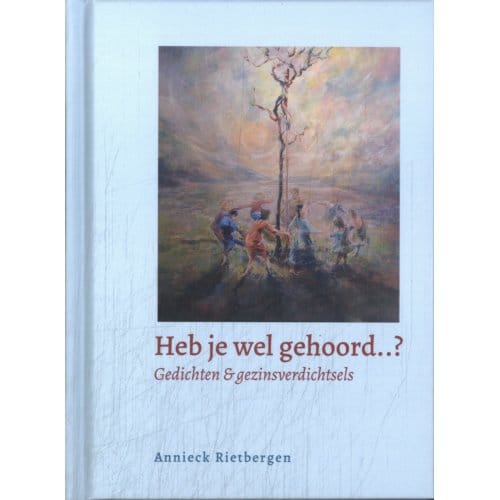 Heb Je Wel Gehoord...? - Annieck Rietbergen