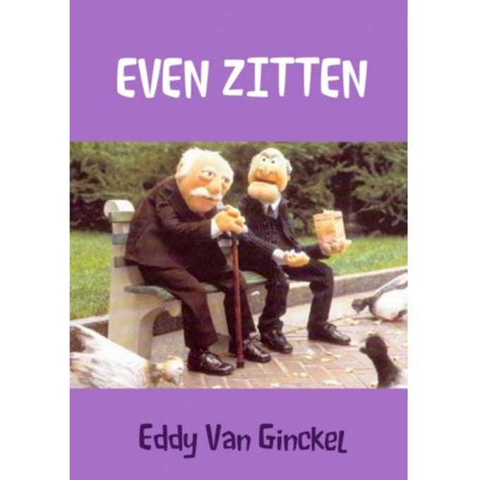 Even Zitten - Eddy van Ginckel
