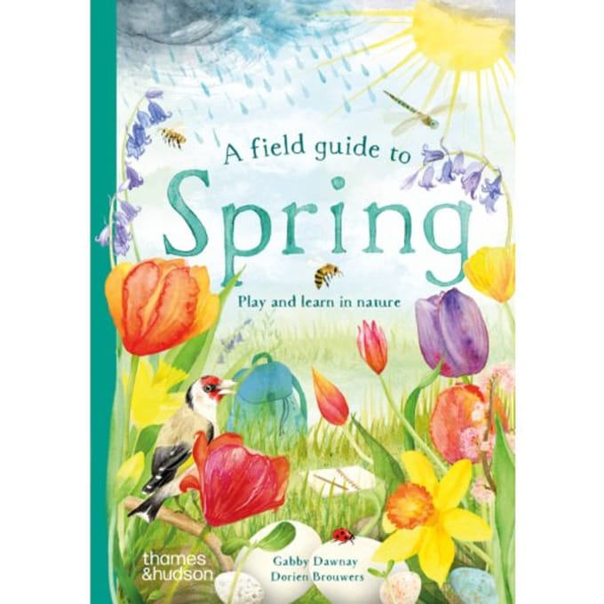 A Field Guide To Spring - Wild By Nature - Gabby Dawnay