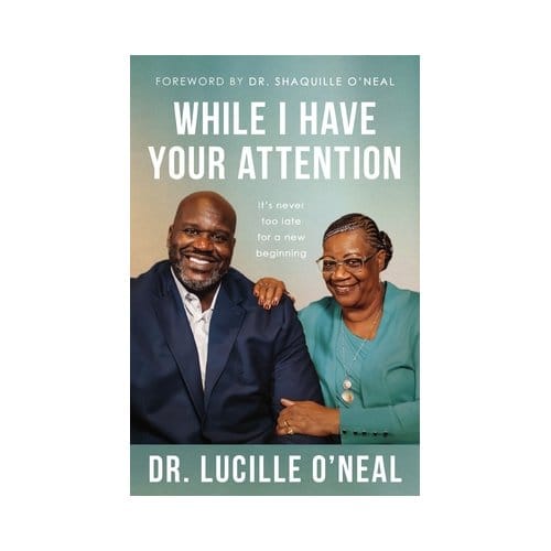 While I Have Your Attention - Lucille O'Neal