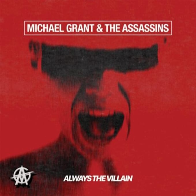 Michael Grant & The Assassins - Always The Villain (CD)