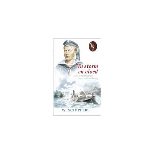 In Storm En Vloed - Schippersserie - Willem Schippers