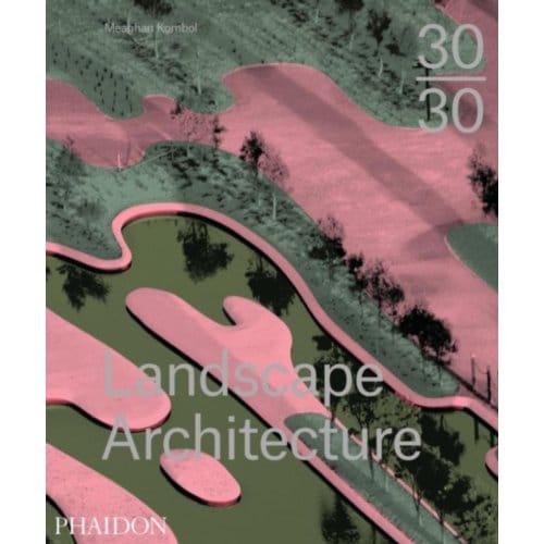 30:30 Landscape Architecture - Meaghan Kombol
