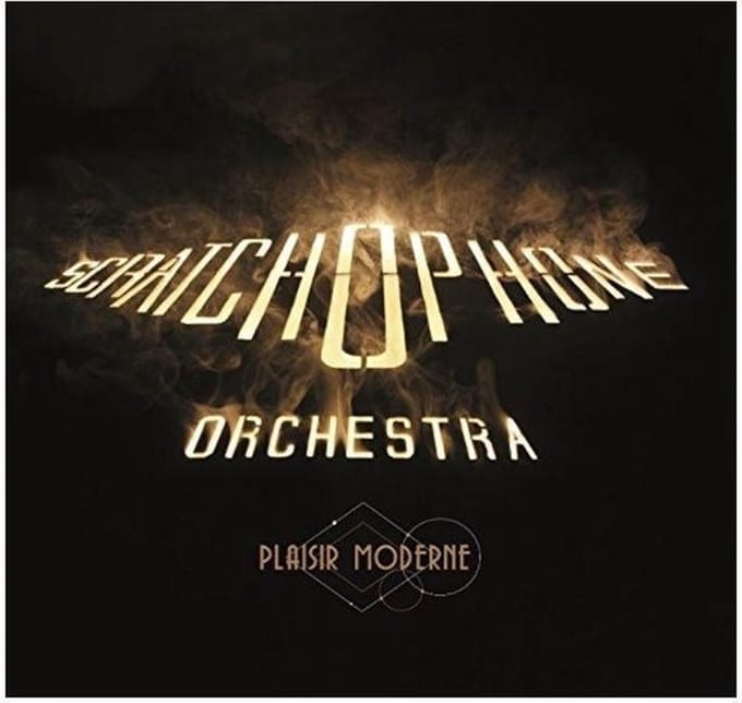Scratchophone Orchestra - Plaisir Moderne (CD)