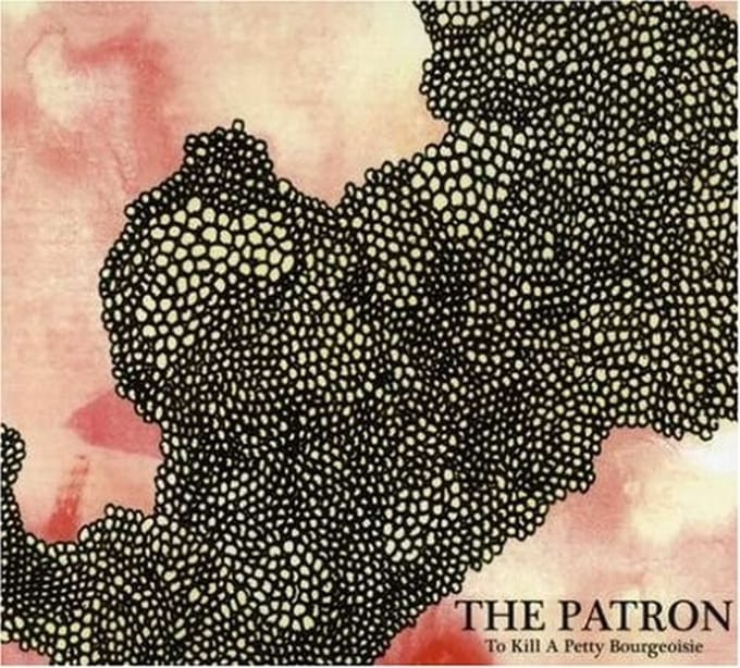 To Kill A Pretty Bourgeoisie - The Patron (CD)