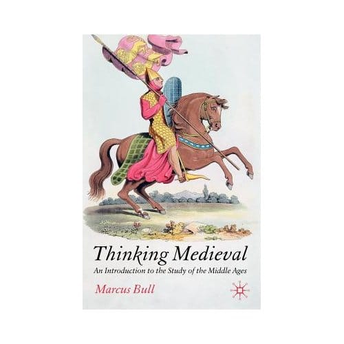 Thinking Medieval - M. Bull