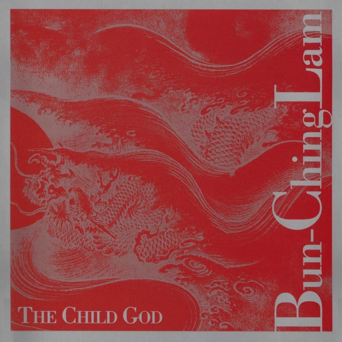 Bun-Ching Lam - The Child God / Lam, Chen Shi-Zheng, et al