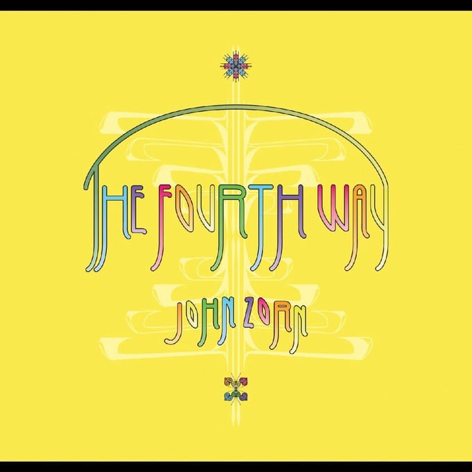 The Fourth Way - John Zorn