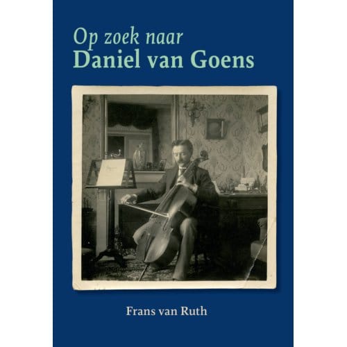 Op Zoek Naar Daniël Van Goens - Frans van Ruth