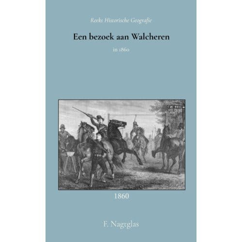 Een Bezoek Aan Walcheren - F. Nagtglas