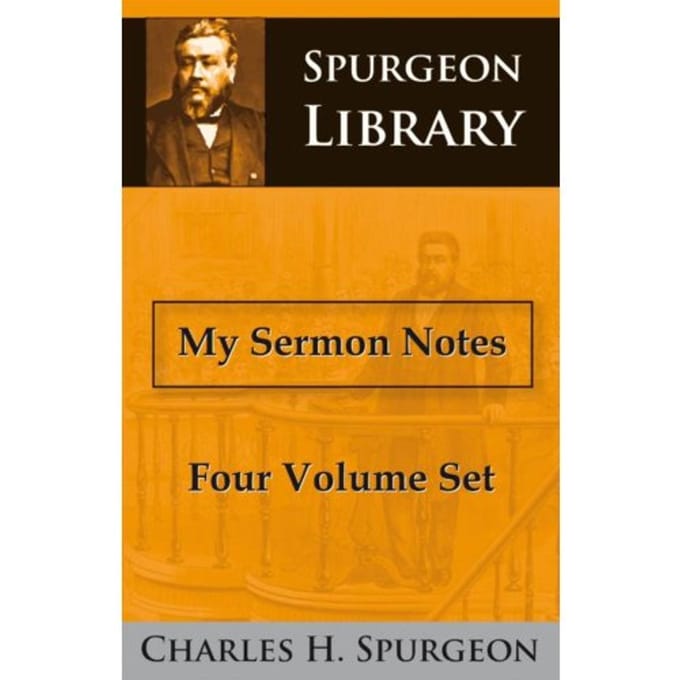 My Sermon Notes - Charles H. Spurgeon