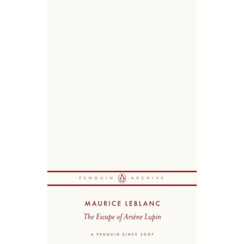 The Escape Of Arsene Lupin - Penguin Archive - Maurice Leblanc