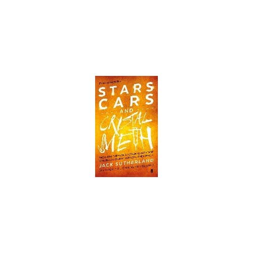 Stars, Cars And Crystal Meth - Jack Sutherland