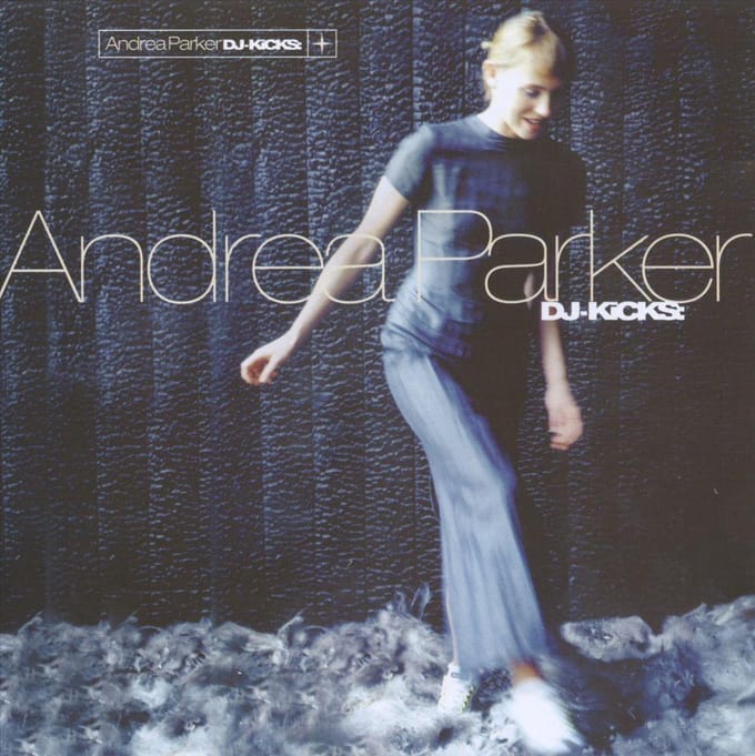 DJ Kicks (mixed By Andrea Parker)