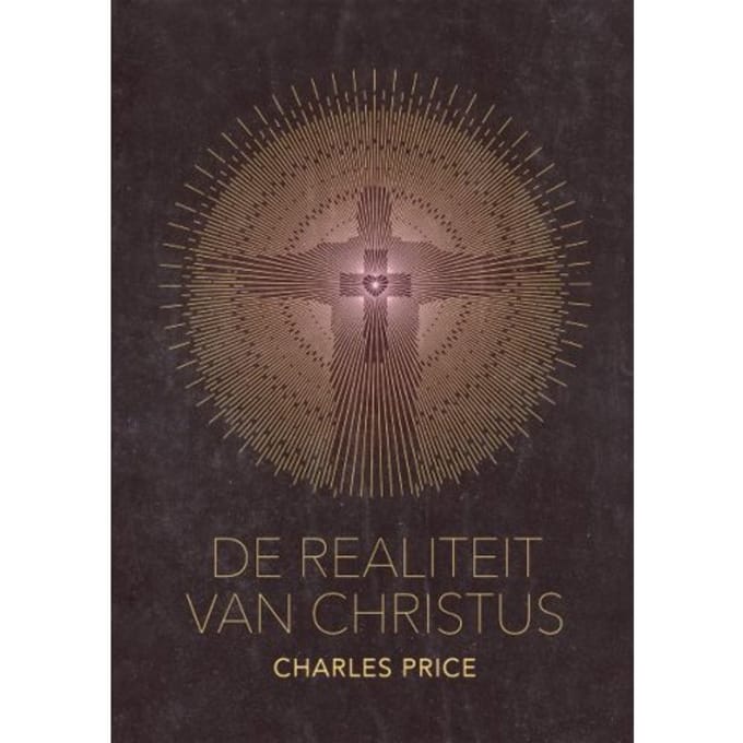 De Realiteit Van Christus - Charles Price