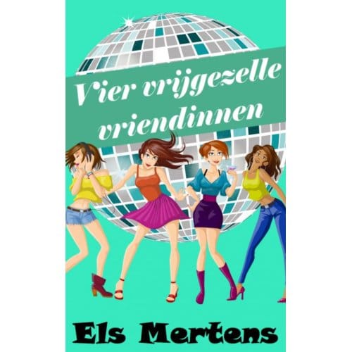 Vier Vrijgezelle Vriendinnen - Els Mertens