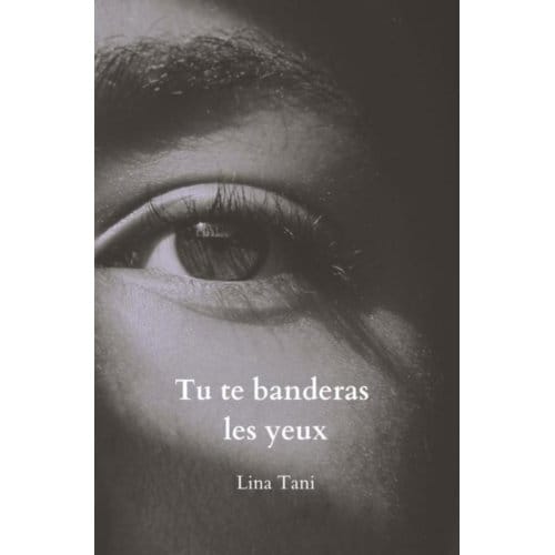 Tu Te Banderas Les Yeux - Lina Tani