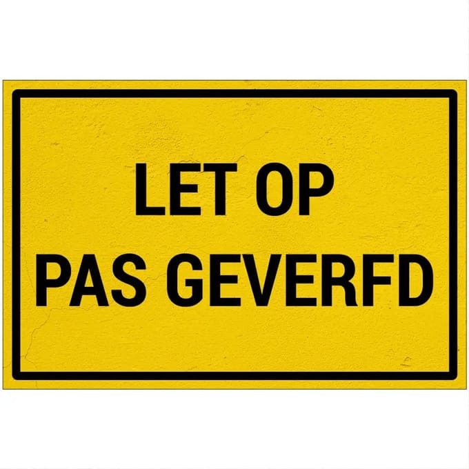 Let op pas geverfd bord | Sign Again materiaal | 30 x 20 cm