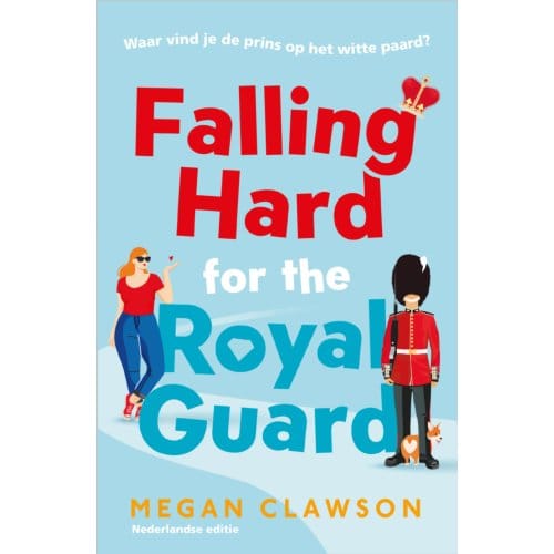Falling Hard For The Royal Guard - Megan Clawson