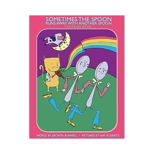 Sometimes The Spoon Runs Away With Another Spoon Coloring Book - Jacinta Bunnell