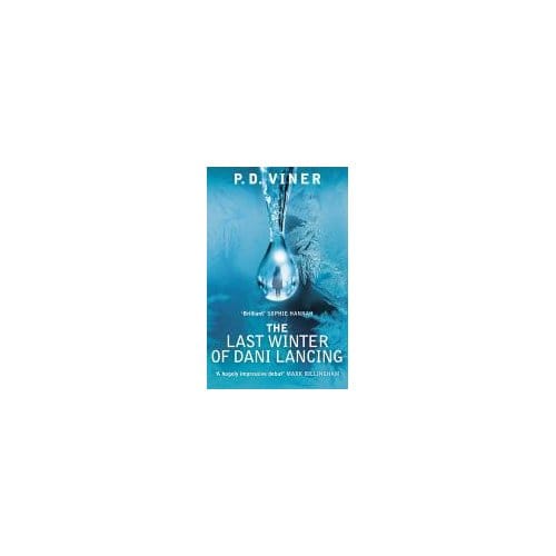 The Last Winter Of Dani Lancing - P. D. Viner