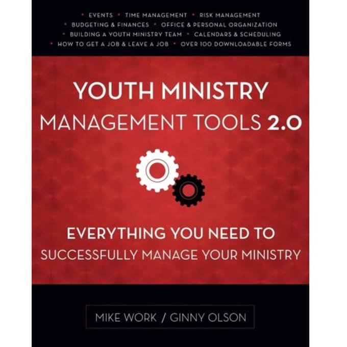 Youth Ministry Management Tools 2.0 - Mike A. Work