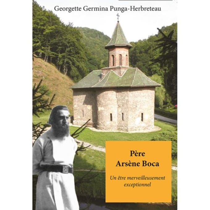 Père Arsène Boca Un Exceptionnel - Georgette Germina Punga-Herbrete
