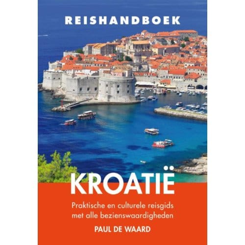 Reishandboek Kroatië - Paul de Waard