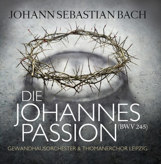 Gewandhausorchester & Thomanerchor Leipzig - J.S. Bach: Die Johannespassion