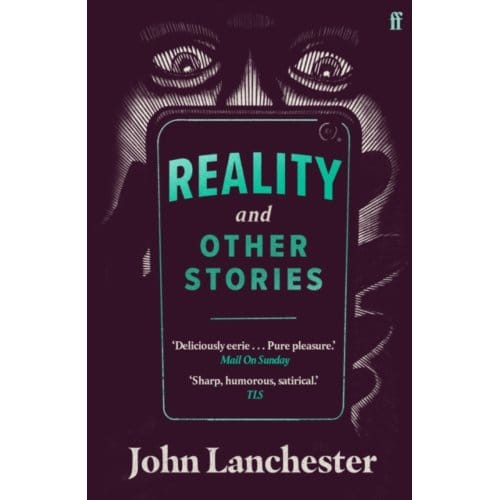 Reality, And Other Stories - John Lanchester