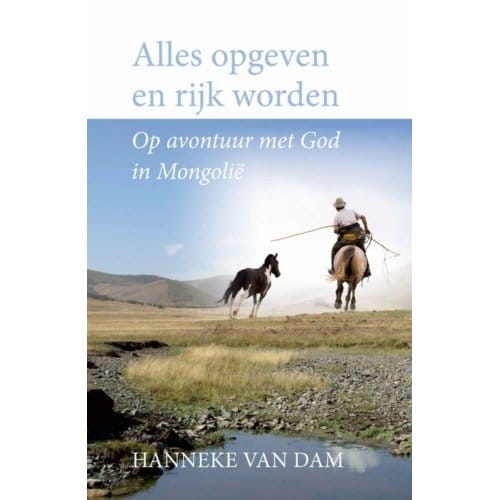 Alles Opgeven En Rijk Worden - Hanneke van Dam
