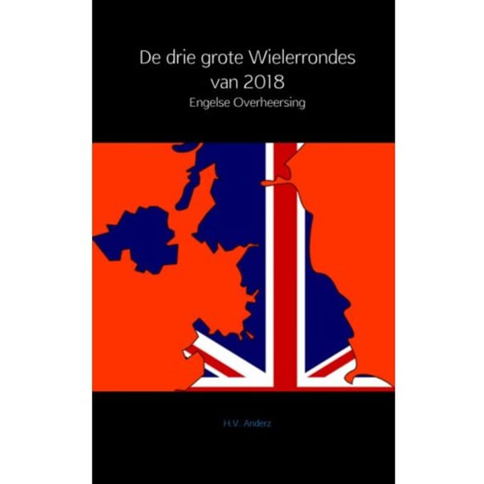 De Drie Grote Wielerrondes Van 2018 - H.V. Anderz