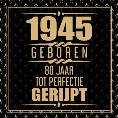 1945 Geboren 80 Jaar Tot Perfectie Gerijpt - Gold Wigman