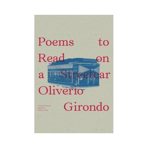 Poems To Read On A Streetcar - Oliverio Girondo