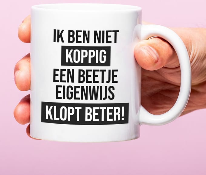 Mok Ik Ben Niet Koppig, Een Beetje Eigenwijs Klopt Beter van Ditverzinjeniet.nl