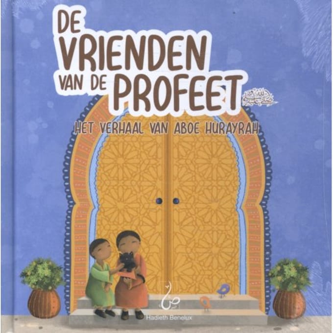 Het Verhaal Van Aboe Hurayrah - De Vrienden Van De Profeet - Asiyah Kalin