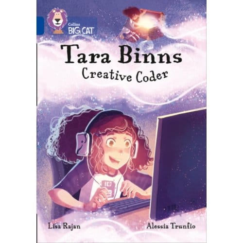 Tara Binns: Creative Coder - Collins Big Cat - Lisa Rajan