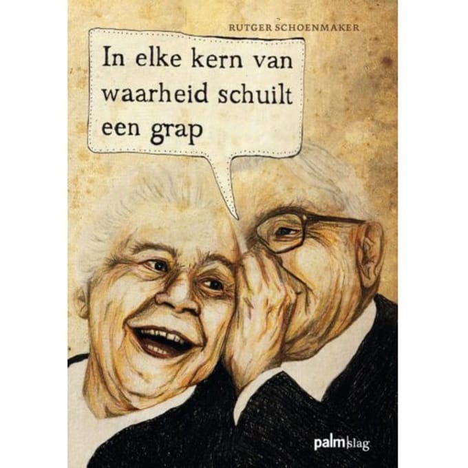 In Elke Kern Van Waarheid Schuilt Een Grap - Rutger Schoenmaker