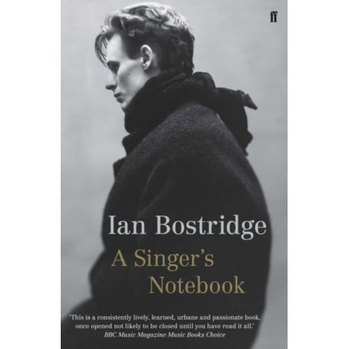 A Singer's Notebook - Dr Ian Bostridge