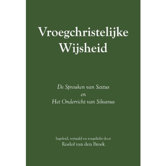 Vroegchristelijke Wijsheid - Roelof van den Broek