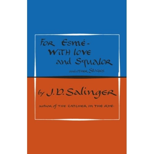 For Esme - With Love And Squalor - J. D. Salinger