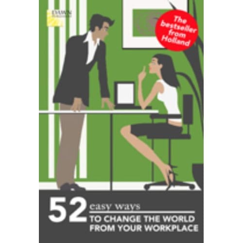 52 Easy Ways To Change The World From Your Workplace - Fons Burger